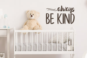 Always Be Kind | Wall Decal For Kids