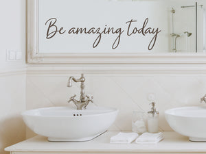 Be Amazing Today Script | Bathroom Wall Decal
