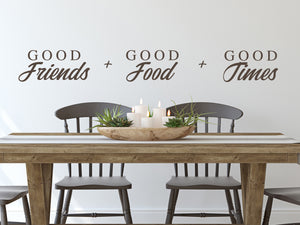 Good Friends Good Food Good Times | Kitchen Wall Decal