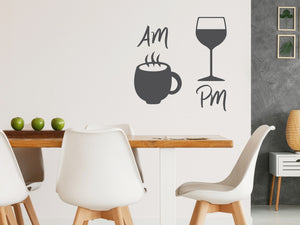 AM Coffee PM Wine | Kitchen Wall Decal