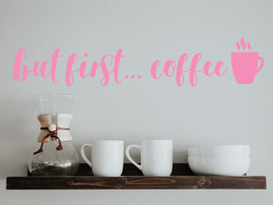 But First Coffee (Mug) | Kitchen Wall Decal