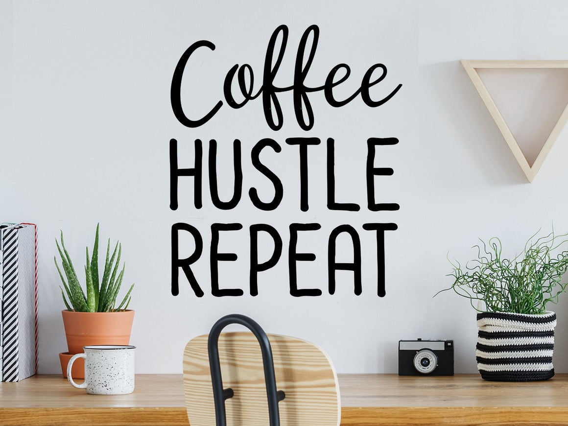 Coffee Hustle Repeat, Home Office Wall Decal, Office Wall Decal, Vinyl Wall Decal, Motivational Quote Wall Decal