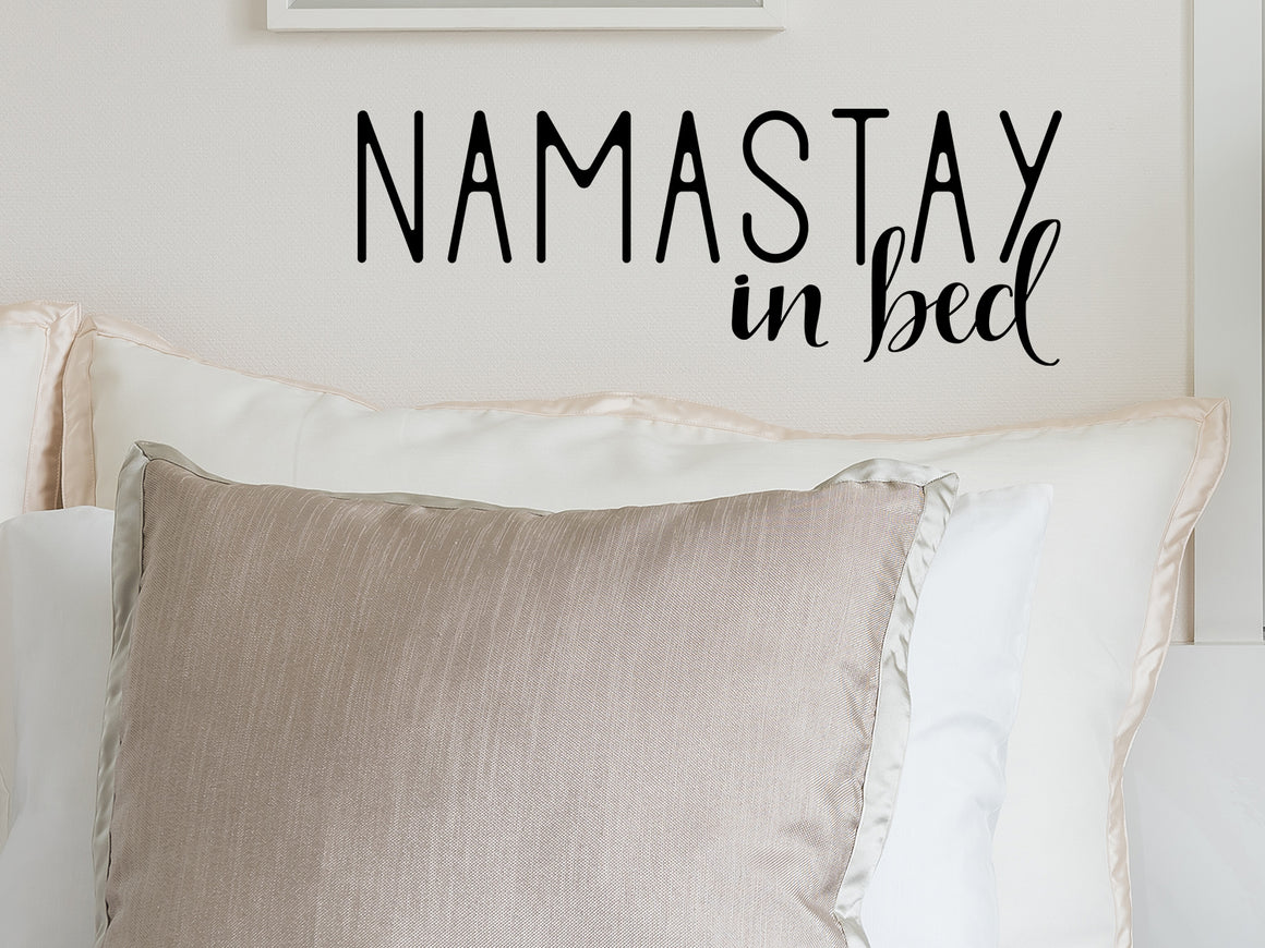 Namastay In Bed, Namaste In Bed, Bedroom Wall Decal, Master Bedroom Wall Decal, Vinyl Wall Decal