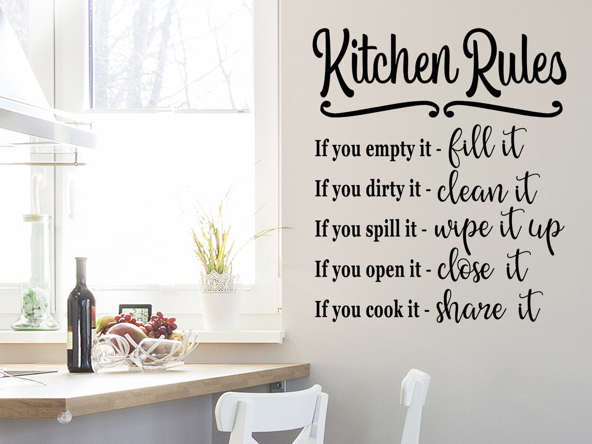 Kitchen Rules, If you empty it fill it, If you dirty it clean it, If you spill it wipe it up, If you open it close it, If you cook it share it, Kitchen Wall Decal, Vinyl Wall Decal