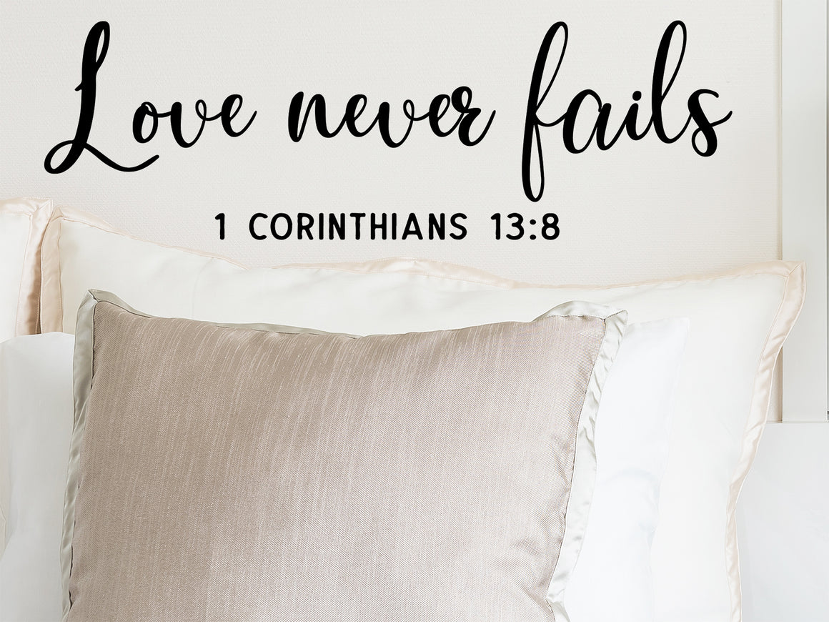 Love Never Fails, 1 Corinthians 13:8, Bedroom Wall Decal, Master Bedroom Wall Decal, Vinyl Wall Decal