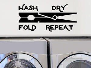 Wash Dry Fold Repeat, ClothesPin, Laundry Room Wall Decal, Vinyl Wall Decal, Laundry Door Decal