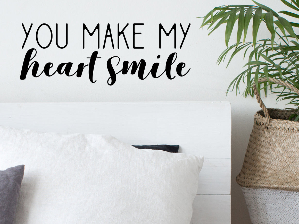 You Make My Heart Smile, Bedroom Wall Decal, Master Bedroom Wall Decal, Vinyl Wall Decal