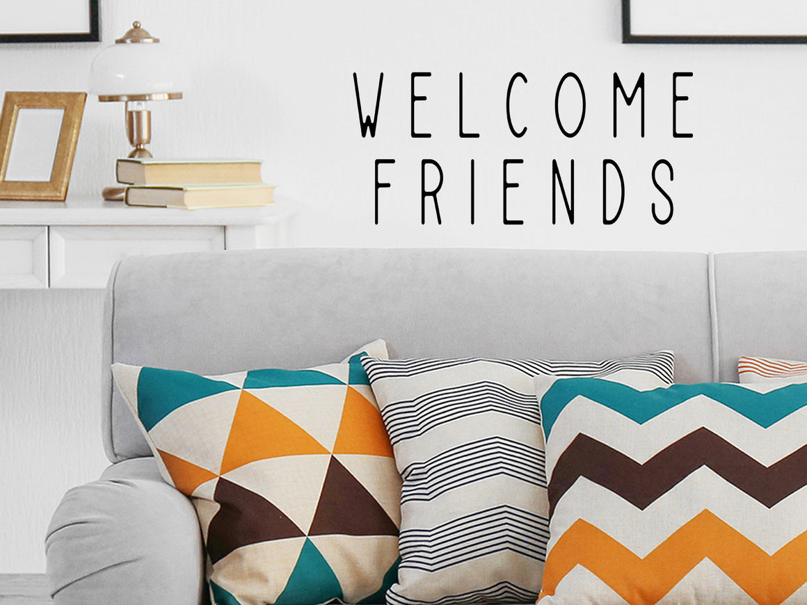 Welcome Friends, Living Room Wall Decal, Family Room Wall Decal, Vinyl Wall Decal