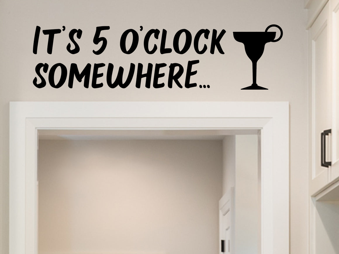 It's five O’clock Somewhere, Kitchen Wall Decal, Vinyl Decal, Alcohol Wall Decal, Wine Decal 