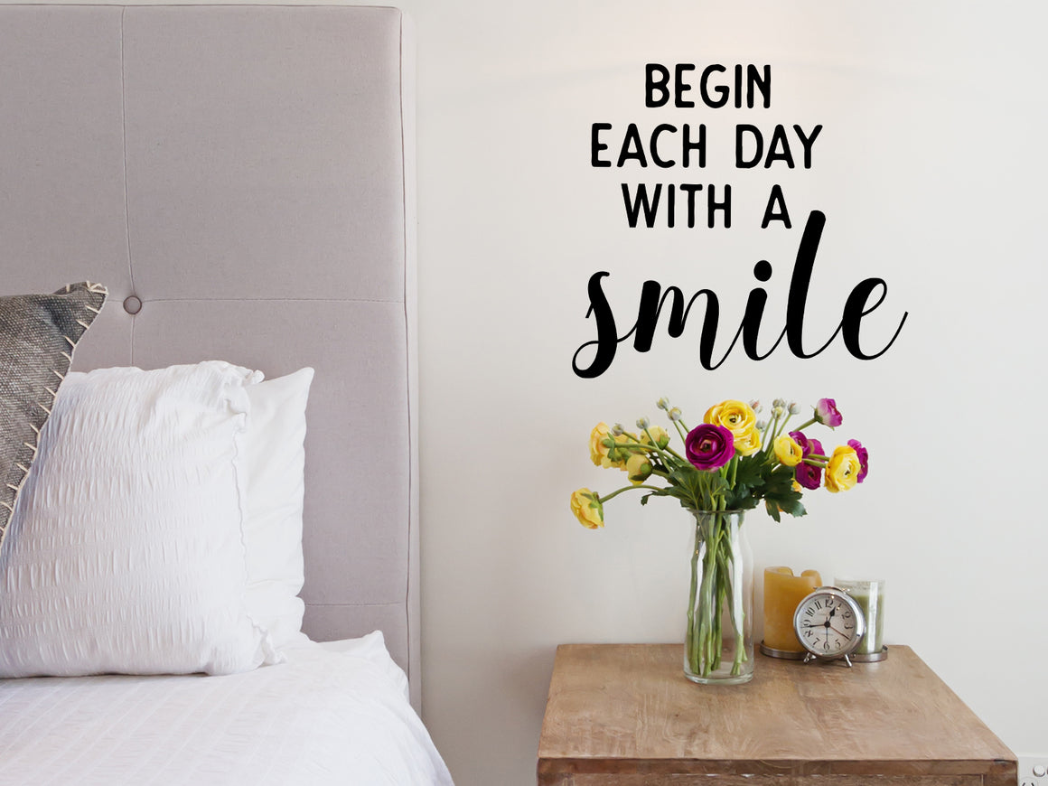 Begin Each Day With A Smile, Bedroom Wall Decal, Bathroom Wall Decal, Vinyl Wall Decal, Mirror Decal
