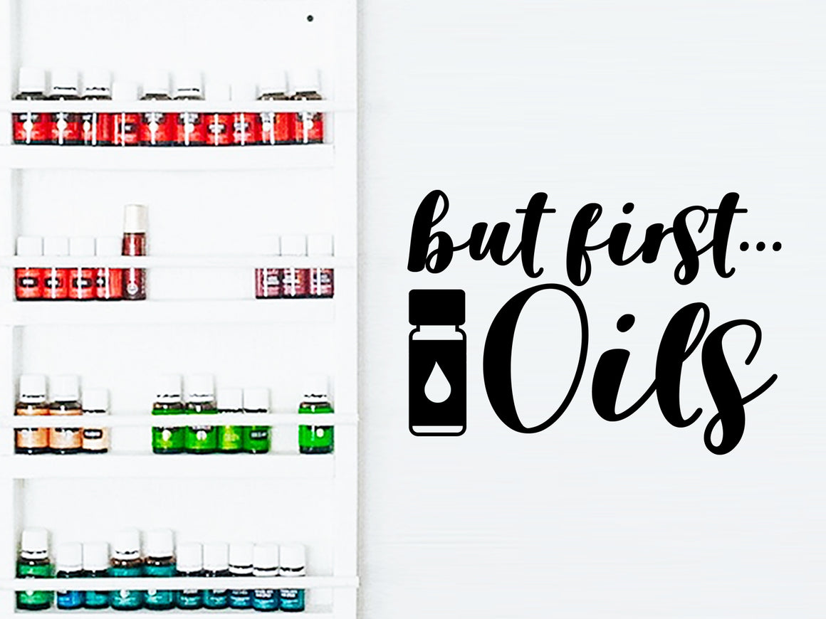 But First Oils, Essential Oil Decal, Vinyl Wall Decal, Essential Oil Rack And Shelf