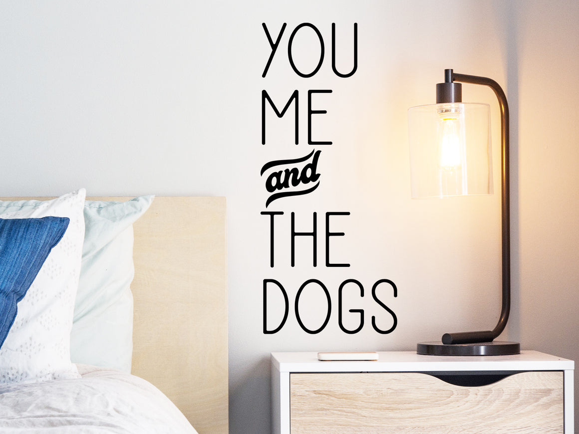 You Me And The Dogs, Bedroom Wall Decal, Master Bedroom Wall Decal, Vinyl Wall Decal
