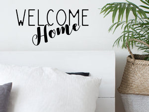 Welcome Home, Vinyl Wall Decal, Wall Sticker, Living Room Wall Decal, Bedroom Wall Decal 