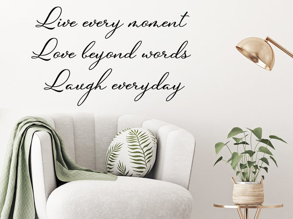 Live Every Moment Love Beyond Words Laugh Everyday | Wall Decals For L -  Story of Home Decals