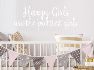 Happy Girls Are The Prettiest Girls | Wall Decal For Kids