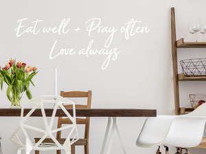 Eat Well Pray Often Love Always Script | Kitchen Wall Decal