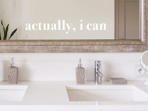 Actually I Can Print | Bathroom Wall Decal