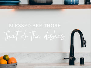 Blessed Are Those Who Do The Dishes Print | Kitchen Wall Decal
