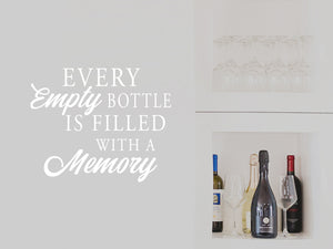 Every Empty Bottle Is Filled With A Memory | Kitchen Wall Decal
