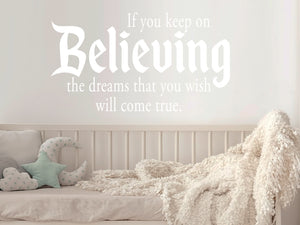 If You Keep On Believing | Wall Decal For Kids