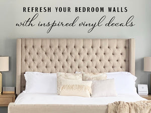 Wall decal for bedroom that says ‘refresh your bedroom wall with inspired vinyl decals’ on a bedroom wall.