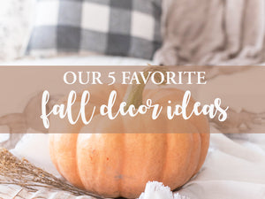 An image of a pumpkin with a graphic overlay that says, 'our 5 favorite fall decor ideas.'