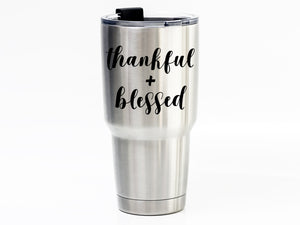 Thankful And Blessed, Coffee Mug Vinyl Decal, Tumbler & Yeti Vinyl Decal, Vinyl Decal