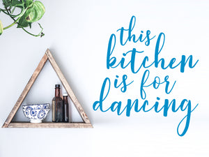 This Kitchen Is For Dancing Hand Written | Kitchen Wall Decal
