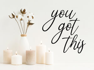 Wall decals for bathroom that say ‘you got this’ on a bathroom wall.