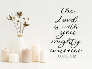 The Lord Is With You Mighty Warrior, Judges 6:12, Vinyl Wall Decal, Bible Verse Wall Decal 