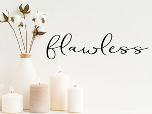 Wall decals for the bathroom that say ‘flawless' on a bathroom wall.
