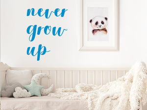 Never Grow Up | Wall Decal For Kids