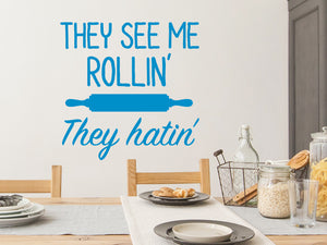 They See Me Rollin' They Hatin' | Kitchen Wall Decal