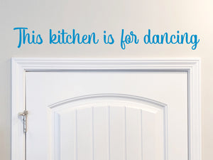 This Kitchen Is For Dancing | Kitchen Wall Decal