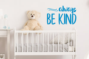 Always Be Kind | Wall Decal For Kids