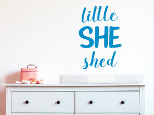 Little She Shed | Wall Decal For Kids
