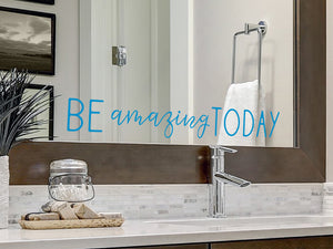 Be Amazing Today | Bathroom Mirror Decal