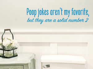 Poop Jokes Aren't My Favorite | Bathroom Wall Decal