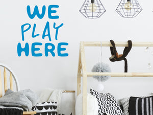 We Play Here | Kids Room Wall Decal