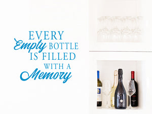 Every Empty Bottle Is Filled With A Memory | Kitchen Wall Decal