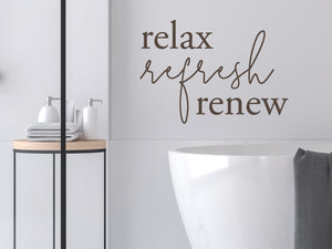 Relax Refresh Renew Script | Bathroom Wall Decal