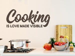 Cooking Is Love Made Visible | Kitchen Wall Decal