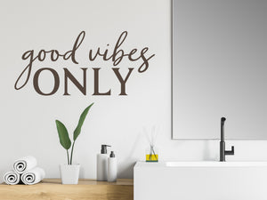 Good Vibes Only Script | Bathroom Wall Decal