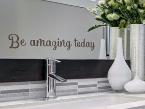 Be Amazing Today Cursive | Bathroom Wall Decal