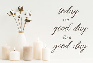 Today Is A Good Day For A Good Day | Bathroom Wall Decal