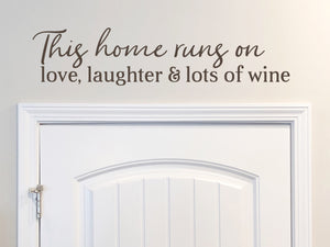 This House Runs On Love Laughter And Lots Of Wine Script | Kitchen Wall Decal