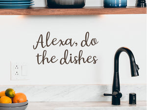 Alexa Do The Dishes Cursive | Kitchen Wall Decal