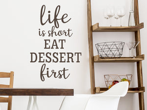 Life Is Short Eat Dessert First | Kitchen Wall Decal