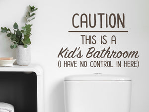 Caution This Is A Kid's Bathroom | Bathroom Wall Decal