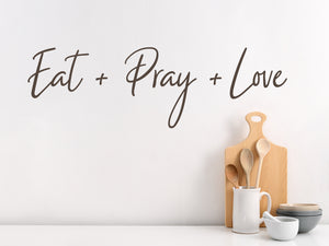 Eat Pray Love Script | Kitchen Wall Decal